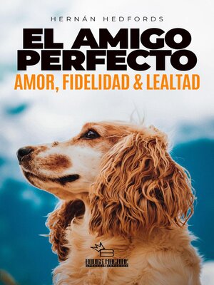 cover image of El Amigo Perfecto; Amor, Fidelidad & Lealtad